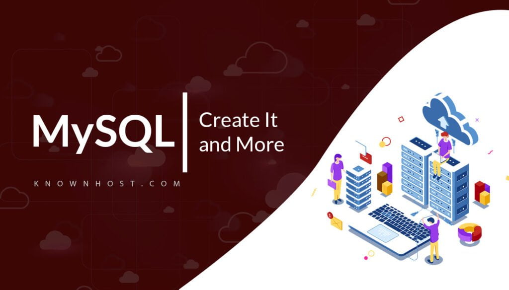 MySQL Database | How to Create It and More - KnownHost