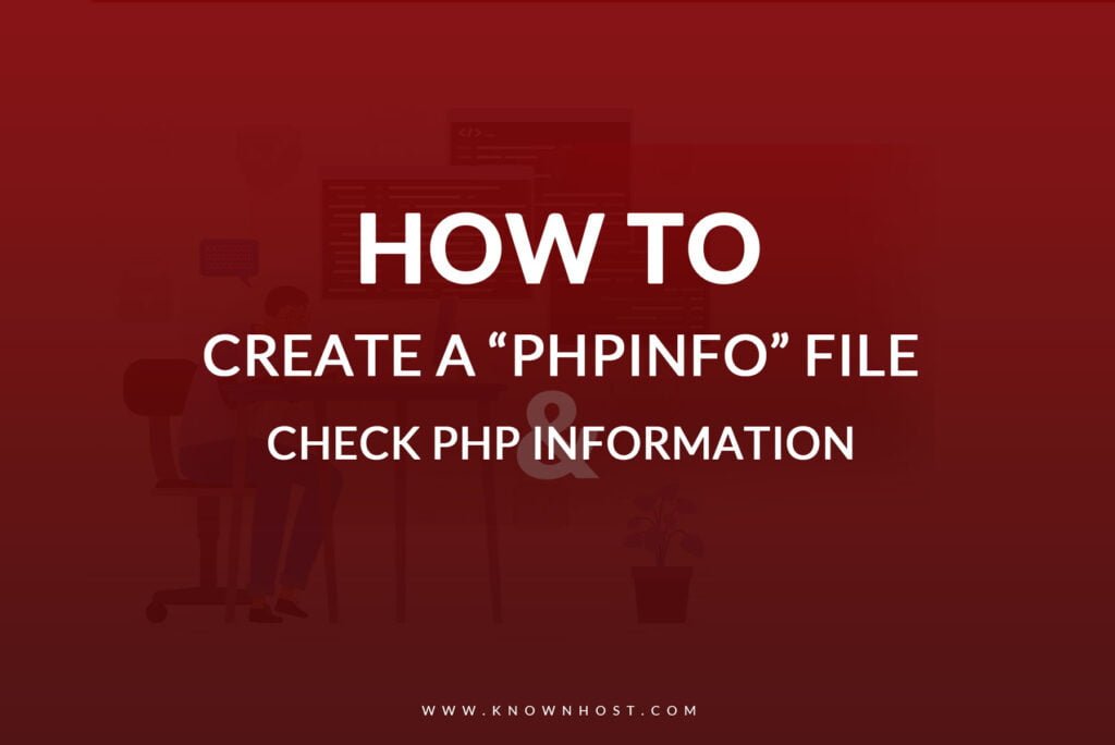 How To Create A PHPInfo File And Check PHP Information KnownHost