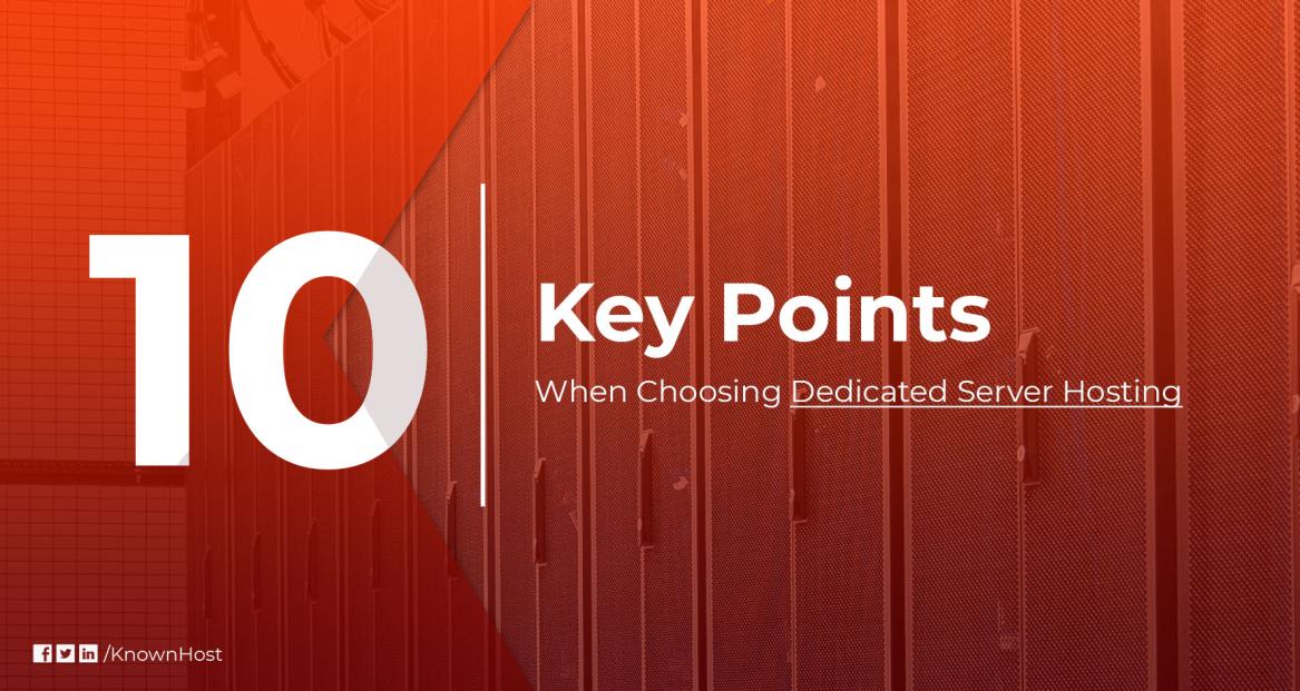 10 Key Points When Choosing Dedicated Server Hosting