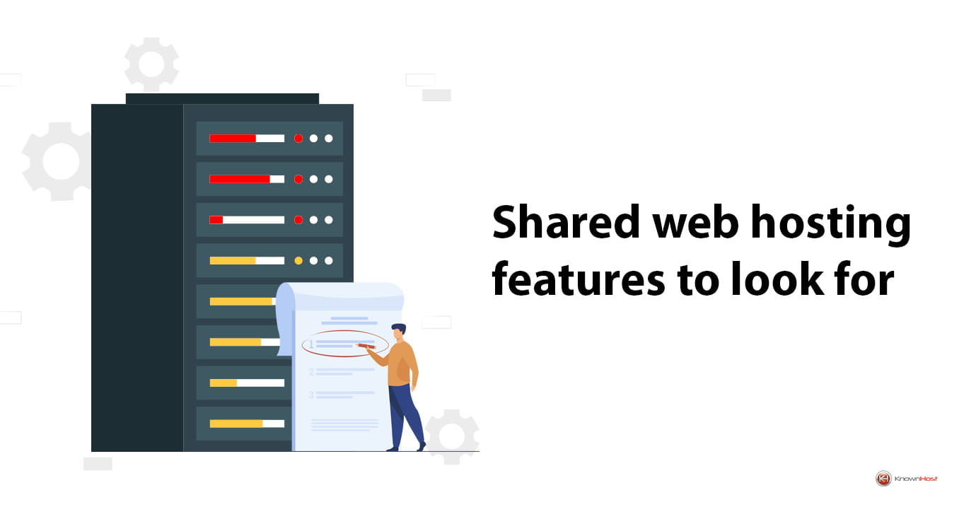 Shared Web Hosting, What Features to Look For?